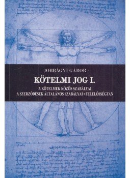 Jobbágyi Gábor - Kötelmi jog I. Jobbágyi Gábor - Kötelmi jog I., Budapest 2014 antikvár könyv