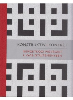 Vass László, Geskó Judit - Konstruktív - Konkrét Vass László, Geskó Judit - Konstruktív - Konkrét, Budapest 2014 antikvár könyv
