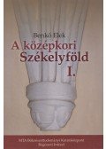 Benkő Elek - A középkori Székelyföld I. (dedikált)