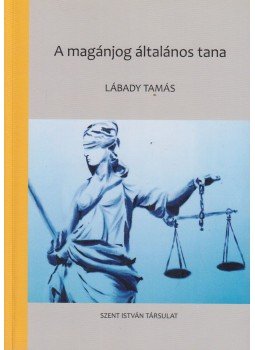 Lábady Tamás - A magánjog általános tana Lábady Tamás - A magánjog általános tana, Budapest 2013 antikvár könyv