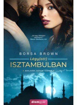 Borsa Brown - Légy(ott) Isztambulban,  2021 antikvár könyv