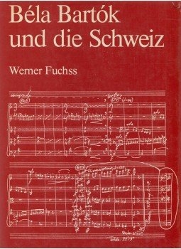 Werner Fuchss - Béla Bartók und die Schweiz Werner Fuchss - Béla Bartók und die Schweiz, Bern 1973 antikvár könyv