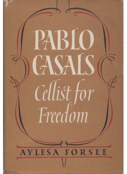 Aylesa Forsee - Pablo Casals - Cellist for Freedom, New York 1965 antikvár könyv