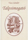 Vass Sándor - Talpsimogató (dedikált)