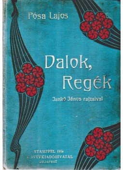 Pósa Lajos - Dalok, regék Pósa Lajos - Dalok, regék, Budapest 1884 antikvár könyv