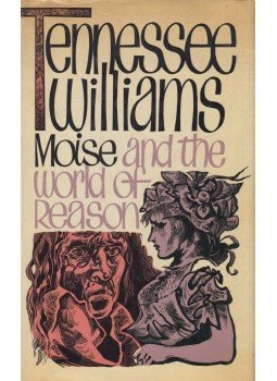 Tennessee Williams - Moise And The World Of Reason Tennessee Williams - Moise And The World Of Reason, London 1976 antikvár könyv