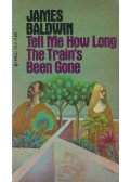 James Baldwin - Tell Me How Long the Train's Been Gone