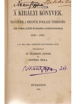 Illéssy János, Pettkó Béla - A Királyi Könyvek (1527–1867) Illéssy János, Pettkó Béla - A Királyi Könyvek (1527–1867), Budapest 1895 antikvár könyv