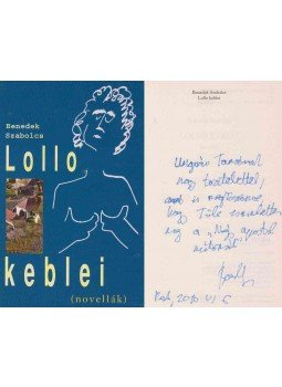Benedek Szabolcs - Lollo keblei (dedikált) Benedek Szabolcs - Lollo keblei (dedikált), Budapest 2010 antikvár könyv