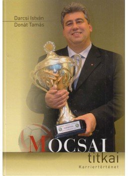 Darcsi István, Donát Tamás - Mocsai titkai (dedikált) Darcsi István, Donát Tamás - Mocsai titkai (dedikált), Veszprém 2008 antikvár könyv