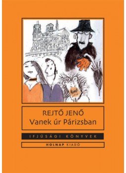 Rejtő Jenő - Vanek úr Párizsban Rejtő Jenő - Vanek úr Párizsban, Budapest 2021 antikvár könyv