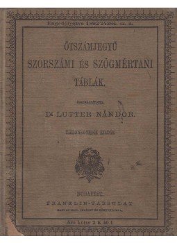 Dr. Lutter Nándor - Ötszámjegyű szorszámi és szögmértani táblák, Budapest 0 antikvár könyv