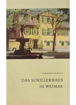 Gerhard Hendel - Das Schillerhaus in Weimar, Weimar 1968 antikvár könyv