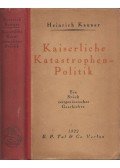 Heinrich Kanner - Kaiserliche Katastrophenpolitik
