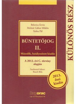 Belovics Ervin, Molnár Gábor Miklós, Sinku Pál - Büntetőjog II., Budapest 2013 antikvár könyv
