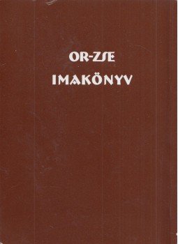 Schőner Alfréd, Haraszti György, Borsányi Schmidt Ferenc - OR-ZSE Imakönyv Schőner Alfréd, Haraszti György, Borsányi Schmidt Ferenc - OR-ZSE Imakönyv, Budapest 2010 antikvár könyv