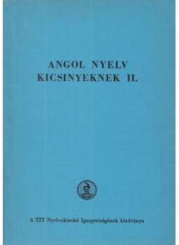 T. Radnai Zsófia - Angol nyelv kicsinyeknek II., Budapest 1985 antikvár könyv