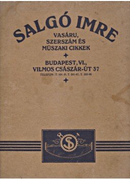  - Salgó Imre vasáru, szerszám és műszaki cikkek. Árjegyzék (1927), Budapest 1927 antikvár könyv