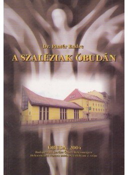 Dr. Pintér Endre - A szaléziak Óbudán (Dedikált) Dr. Pintér Endre - A szaléziak Óbudán (Dedikált), Óbuda 2004 antikvár könyv
