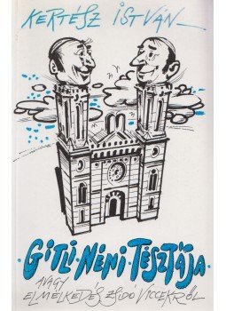 Kertész István - Gitli néni tésztája Kertész István - Gitli néni tésztája, Budapest 1993 antikvár könyv