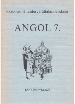 Varga László, Horváth József, Forintos Kálmánné - Angol 7. Varga László, Horváth József, Forintos Kálmánné - Angol 7., Budapest 1978 antikvár könyv