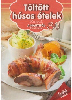 Varga András - Töltött húsos ételek Varga András - Töltött húsos ételek, Kisújszállás 2012 antikvár könyv