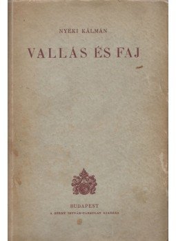 Nyéki Kálmán - Vallás és faj (Dedikált), Budapest 1941 antikvár könyv