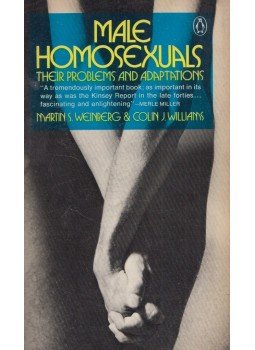 Martin S. Weinberg, Colin J. Williams - Male Homosexuals Martin S. Weinberg, Colin J. Williams - Male Homosexuals, New York 1974 antikvár könyv
