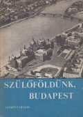 Makoldi Mihályné - Szülőföldünk, Budapest