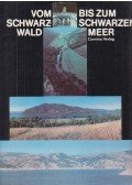 Boldizsár Iván,Végh János - Vom Schwarzwald bis zum Schwarzen Meer
