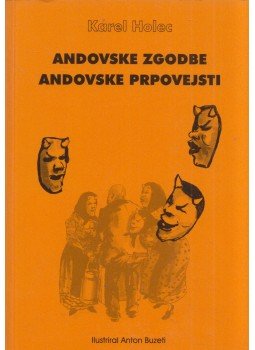 Karel Holec - Andovske zgodbe / Andovske prpovejsti, Muraszombat 2003 antikvár könyv