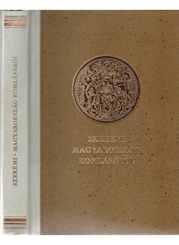 Szerémi György - Magyarország romlásáról (Számozott) Szerémi György - Magyarország romlásáról (Számozott), Budapest 1961 antikvár könyv
