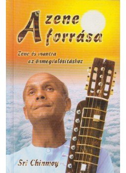 Sri Chinmoy - A zene forrása Sri Chinmoy - A zene forrása, Budapest 2004 antikvár könyv