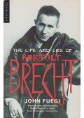 FUEGI, JOHN - The Life and Lies of Bertolt Brecht