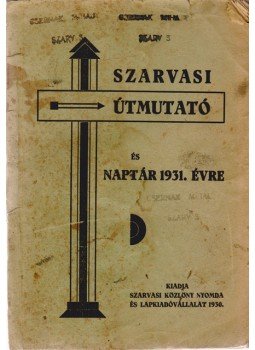  - Szarvasi útmutató. Címtár és szaknévsor, naptár (1931), Szarvas 1930 antikvár könyv