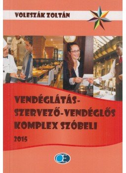 Voleszák Zoltán - Vendéglátásszervező-vendéglős komplex szóbeli 2015 Voleszák Zoltán - Vendéglátásszervező-vendéglős komplex szóbeli 2015, Sopron 2015 antikvár könyv