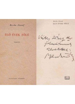 Berda József - Égő évek fölé (dedikált) Berda József - Égő évek fölé (dedikált), Budapest 1949 antikvár könyv