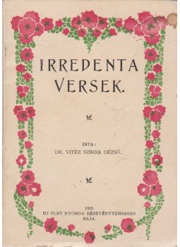 Szikra Dezső, vitéz - Irredenta versek, Baja 1925 antikvár könyv