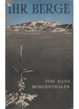 Hans Morgenthaler - Ihr Berge, Zürich 1936 antikvár könyv