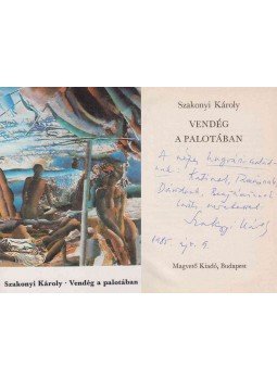 Szakonyi Károly - Vendég a palotában (dedikált) Szakonyi Károly - Vendég a palotában (dedikált), Budapest 1985 antikvár könyv