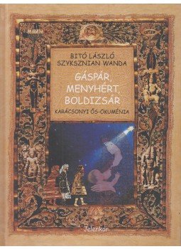 Bitó László, Szyksznian Wanda - Gáspár, Menyhért, Boldizsár (dedikált) Bitó László, Szyksznian Wanda - Gáspár, Menyhért, Boldizsár (dedikált), Pécs 2006 antikvár könyv
