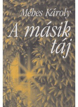 Méhes Károly - A másik táj Méhes Károly - A másik táj, Pécs 2000 antikvár könyv
