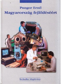 Pungor Ernő - Magyarország fejlődéséért Pungor Ernő - Magyarország fejlődéséért, 0 antikvár könyv