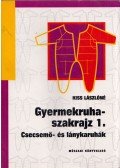 Kiss Lászlóné - Gyermekruha-szakrajz 1.