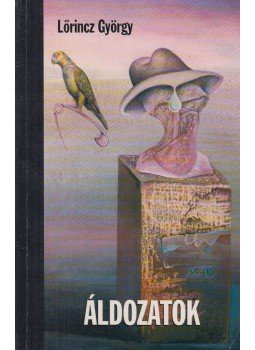 Lőrincz György - Áldozatok Lőrincz György - Áldozatok, Székelyudvahely 1999 antikvár könyv