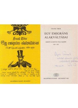 Frank Tibor - Egy emigráns alakváltásai (dedikált) Frank Tibor - Egy emigráns alakváltásai (dedikált), Budapest 1985 antikvár könyv