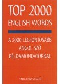 Kiss Zsuzsanna,Szabadkai Bernadett - Top 2000 English Words - A 2000 legfontosabb angol szó példamondatokkal