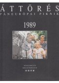 Dr. Borbély József,Dr. Magas László,Dr. Martonyi János,Nagy László,Dr. Rumpf János - Áttörés - Páneurópai piknik 1989 (dedikált)