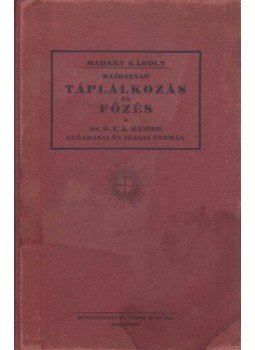 Madary Károly - Mazdaznan táplálkozás és főzés, Budapest 1926 antikvár könyv