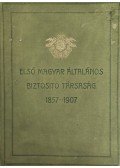 Ormody Vilmos (szerk.) - Első Magyar Általános Biztosító Társaság 1857–1907